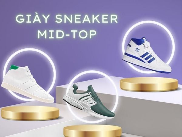 Giày sneaker Mid-top cổ giày cao hơn Low-top nhưng không quá cao