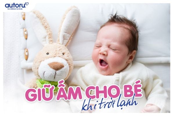 Mẹo giữ ấm cho bé khi trời lạnh