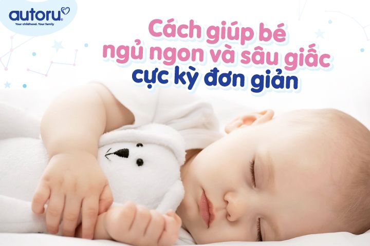 5 Cách giúp bé ngủ ngon và sâu giấc cực kỳ đơn giản