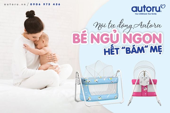 Bé ngủ ngon, hết “bám” Mẹ