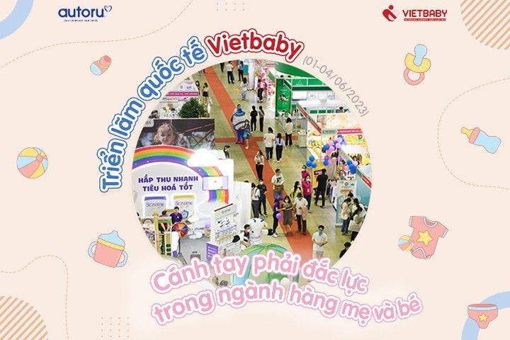 Autoru có mặt tại Triển lãm quốc tế ngành hàng Mẹ & Bé Vietbaby Fair 2023