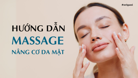 Hướng Dẫn Các Bài Tập Và Massage Nâng Cơ Da Mặt Tại Nhà