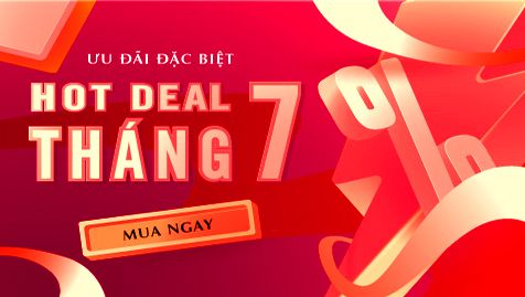 [KHUYẾN MÃI THÁNG 07] TÀI LỘC BẬT MỞ– DEAL RƠI “NGÃ NGỮA”