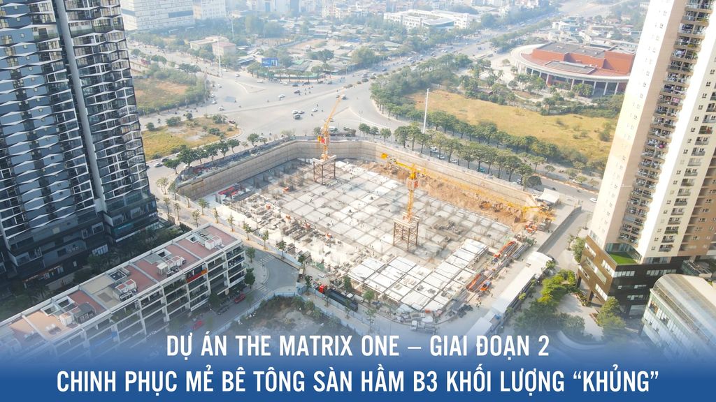 Dự Án The Matrix One – Giai Đoạn 2 Chinh Phục Mẻ Bê Tông Sàn Hầm B3 Khối Lượng “Khủng”