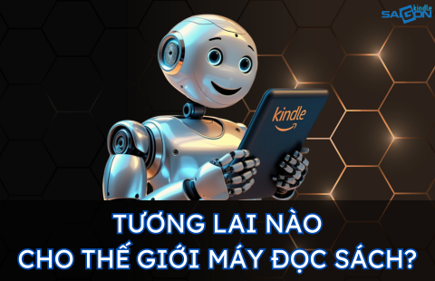 TƯƠNG LAI CỦA MÁY ĐỌC SÁCH SẼ ĐƯỢC ĐỊNH HÌNH BỞI AI?