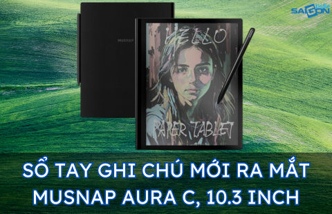MUSNAP AURA C 10.3 INCH - THÀNH VIÊN MỚI TRONG LÀNG E-NOTE MÀU, CHẠY ANDROID