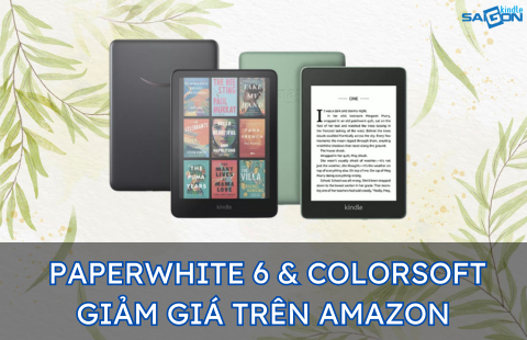 KINDE COLORSOFT VÀ KINDLE PAPERWHITE ĐANG GIẢM GIÁ TRÊN AMAZON