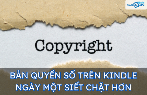 AMAZON SIẾT CHẶT VẤN ĐỀ BẢN QUYỀN SỐ TRÊN KINDLE