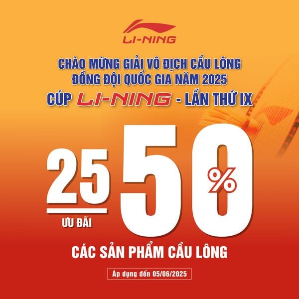 CHÀO MỪNG GIẢI ĐẤU ĐỈNH CAO - CHỚP NGAY ƯU ĐÃI CỰC SỐC TỪ LI-NING
