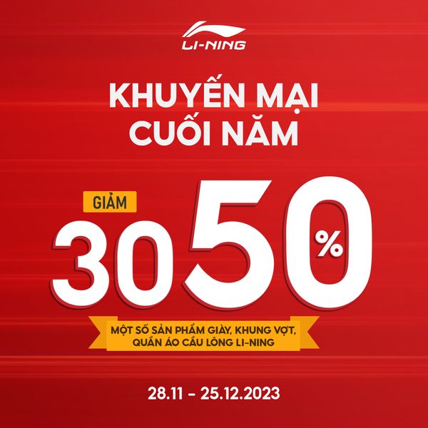 KHUYẾN MẠI CUỐI NĂM || GIẢM 30-50% MỘT SỐ SP GIÀY, KHUNG VỢT, QUẦN ÁO CẦU LÔNG LI-NING