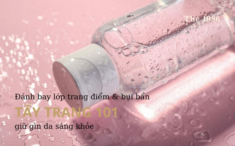 Tẩy trang 101: Bí quyết 