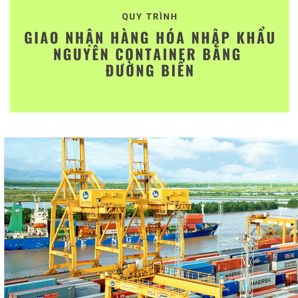 QUY TRÌNH GIAO NHẬN HÀNG HÓA NHẬP KHẨU NGUYÊN CONTAINER BẰNG ĐƯỜNG BIỂN