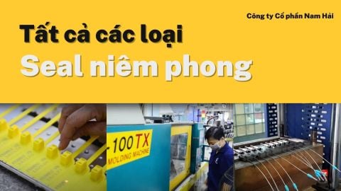 Tổng hợp tất cả các loại seal niêm phong thường dùng nhiều nhất