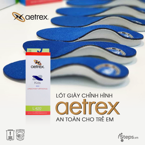 Aetrex - Đế Chỉnh Hình Y Khoa Cho Trẻ An Toàn Và Hiệu Quả Bậc Nhất Hiện Nay