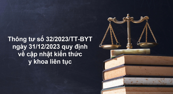 Thông tư 32/2023/TT-BYT quy định về cập nhật kiến thức y khoa liên tục
