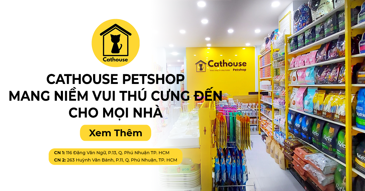 Cathouse Petshop - Mang Niềm Vui Thú Cưng Đến Cho Mọi Nhà