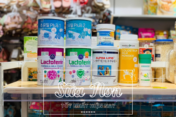 6 Loại Sữa Non Cho Trẻ Sơ Sinh Và Trẻ Nhỏ được yêu thích