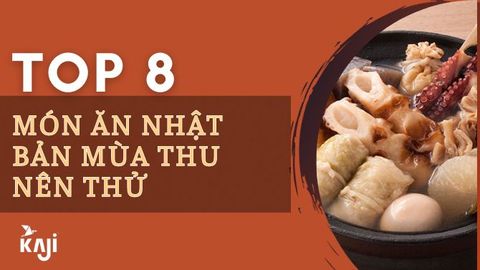 Top 8 Ẩm thực Nhật Bản vào mùa Thu mà bạn nên thử