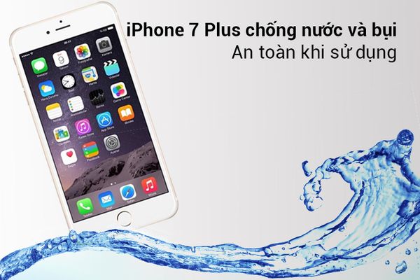 iPhone 7 Plus tiêu chuẩn chống nước IP67