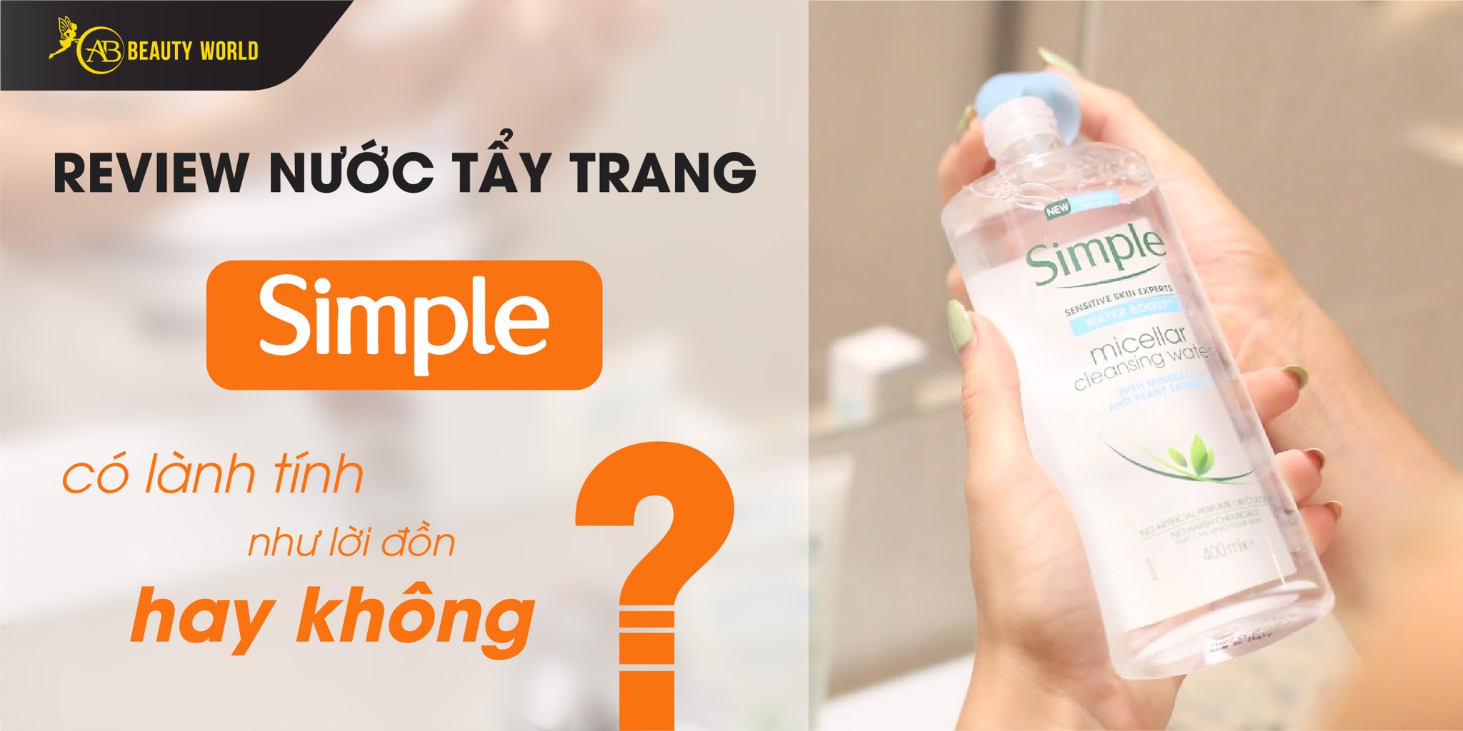 Review Nước Tẩy Trang Simple Có Lành Tính Như