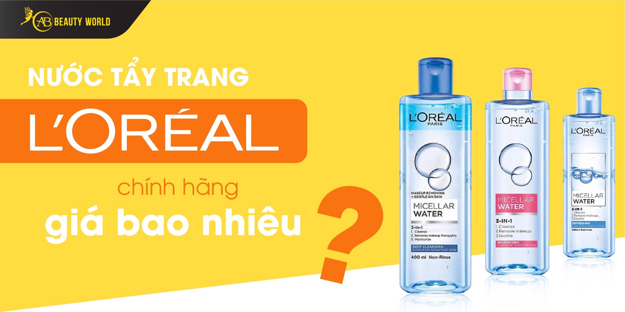 Nước Tẩy Trang Loreal Chính Hãng Giá Bao Nhiêu?