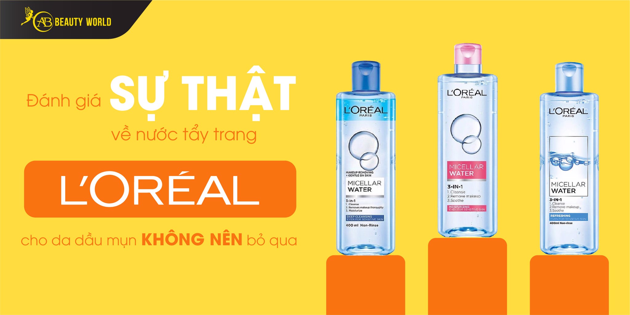 [Đánh giá] Sự Thật Về Nước Tẩy Trang Loreal Cho Da Dầu Mụn Không Nên Bỏ Qua
