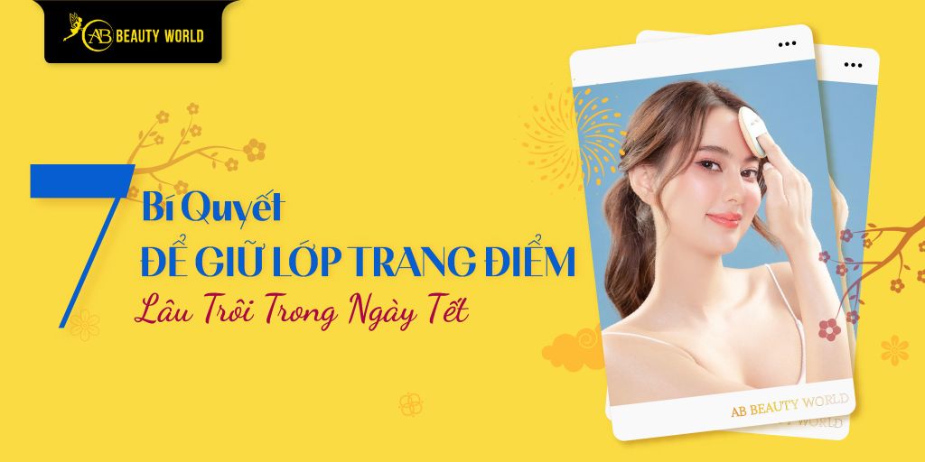 7 Bí Quyết Để Giữ Lớp Trang Điểm Lâu Trôi Trong Ngày Tết