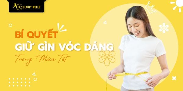 Bí Quyết Giữ Gìn Vóc Dáng Trong Mùa Tết