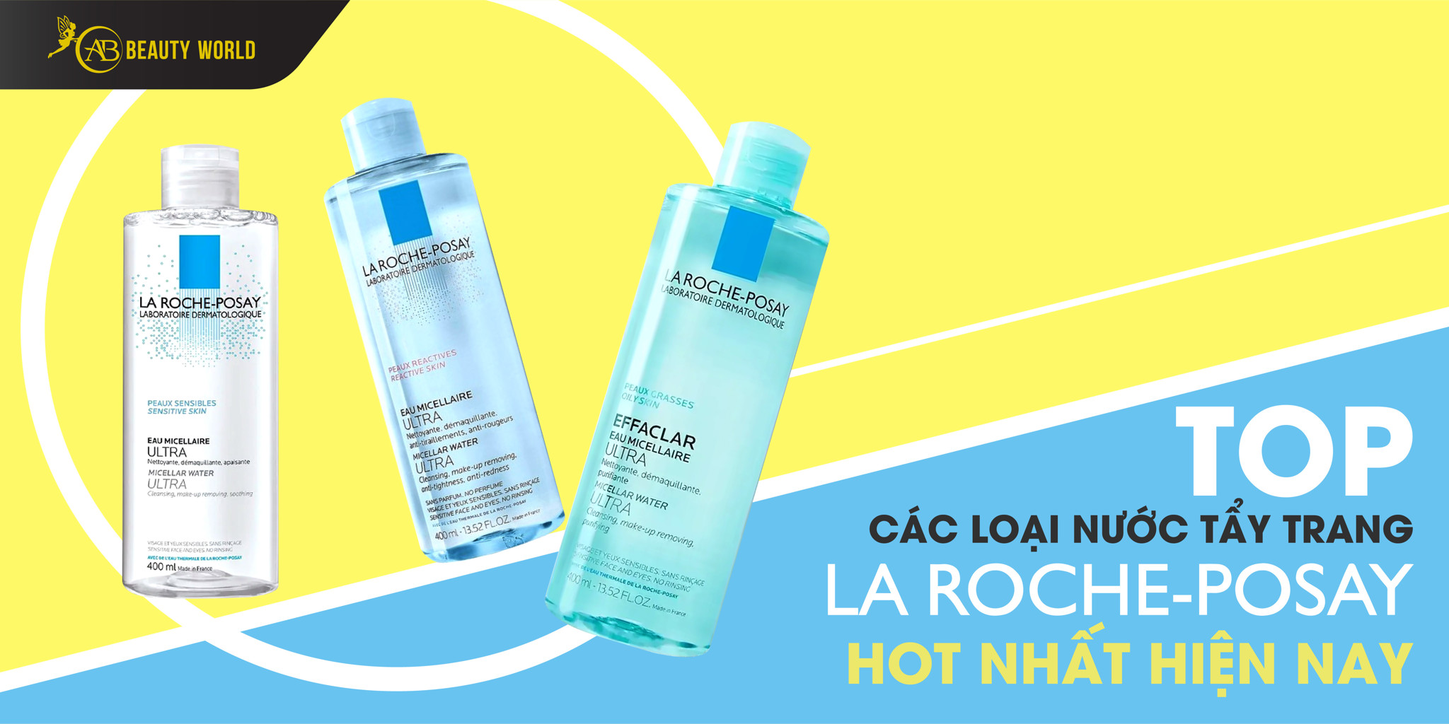 Top Các Loại Nước Tẩy Trang La Roche Posay Hot Nhất Hiện Nay