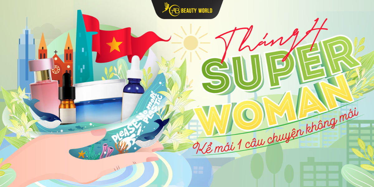 THÔNG ĐIỆP THÁNG 4: SUPER WOMAN - KỂ MỚI MỘT CÂU CHUYỆN KHÔNG MỚI