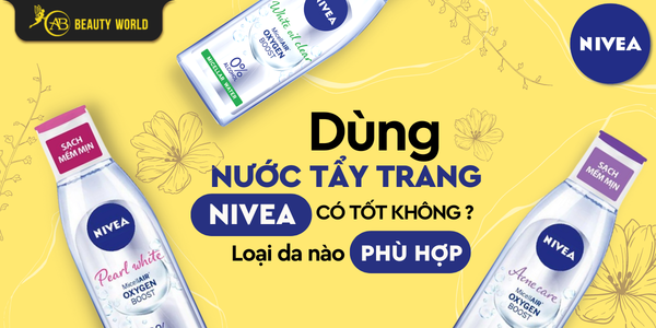 Dùng Nước Tẩy Trang Nivea Có Tốt Không? Loại Da Nào Phù Hợp?