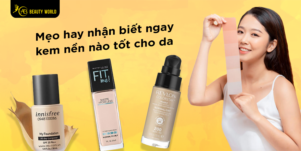 Mẹo hay nhận biết ngay kem nền nào tốt cho da