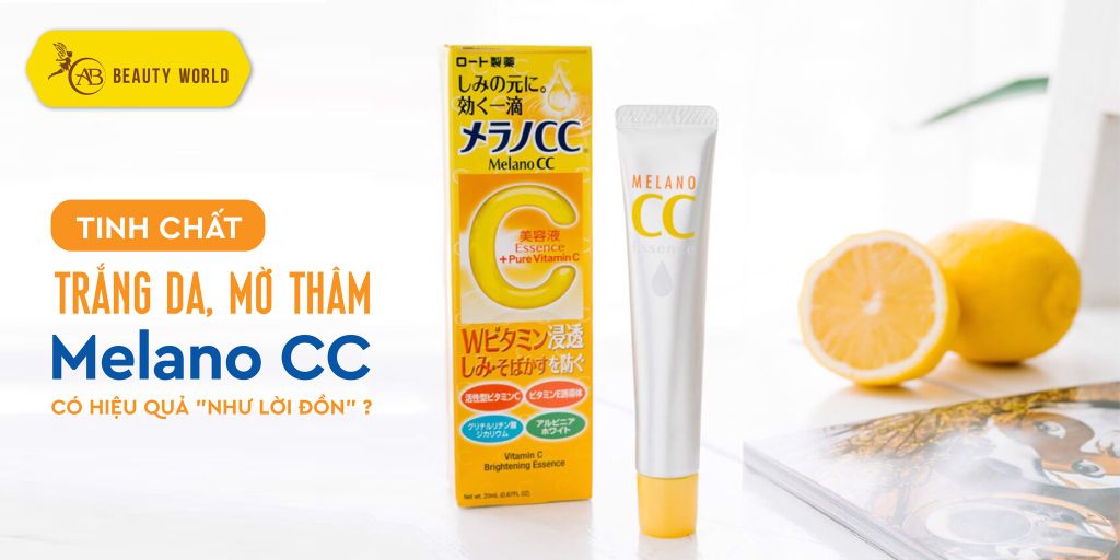 Tinh chất trắng da, mờ thâm Melano CC có hiệu quả “như lời đồn?