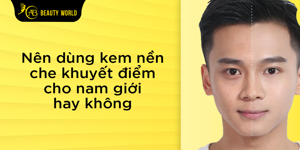 Nên Dùng Kem Nền Che Khuyết Điểm Cho Nam Giới hay không? Top Sản Phẩm Kem Nền Cho Nam