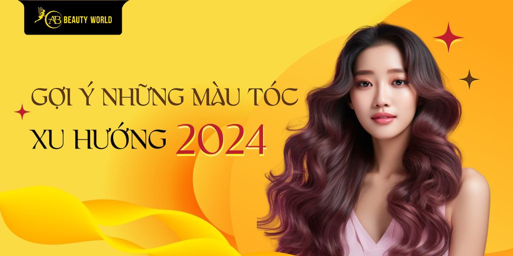 Gợi Ý Những Màu Tóc Xu Hướng 2024