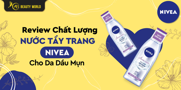 Review Chất Lượng Nước Tẩy Trang Nivea Cho Da Dầu Mụn