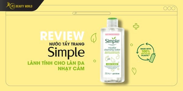 Review Nước Tẩy Trang Simple Lành Tính Cho Làn Da Nhạy Cảm