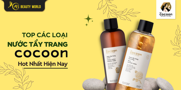 Top Các Loại Nước Tẩy Trang The Cocoon Hot Nhất Hiện Nay