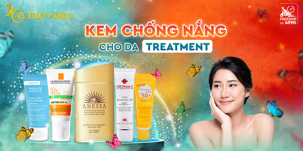 Top kem chống nắng dành cho da treatment tốt nhất hiện nay
