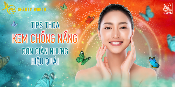 Tips thoa kem chống nắng đơn giản nhưng hiệu quả tối đa!