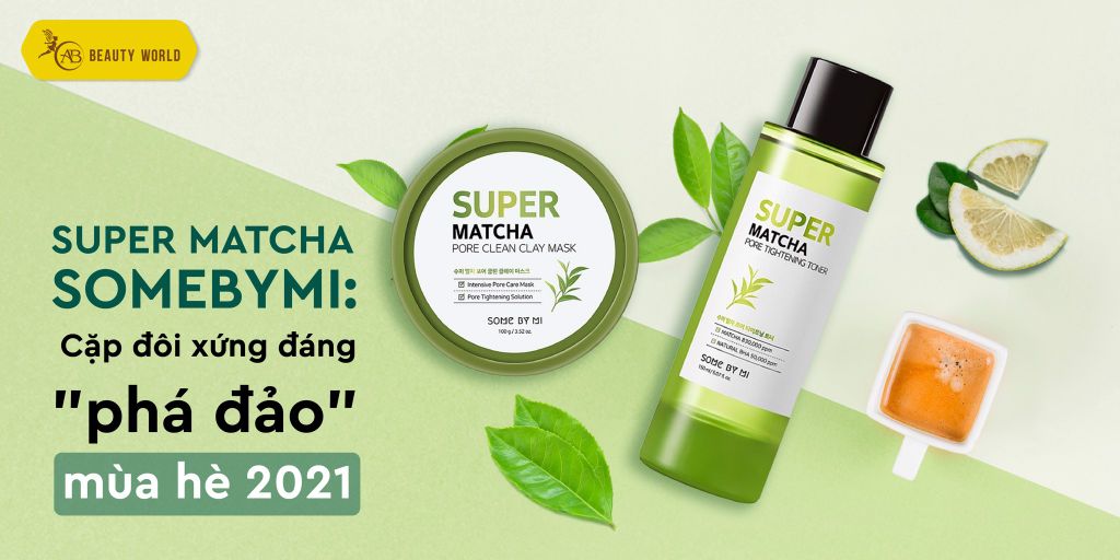 Super Matcha Somebymi: Cặp đôi xứng đáng 