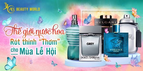 Thế giới nước hoa: Rót thính “Thơm” cho Mùa Lễ Hội