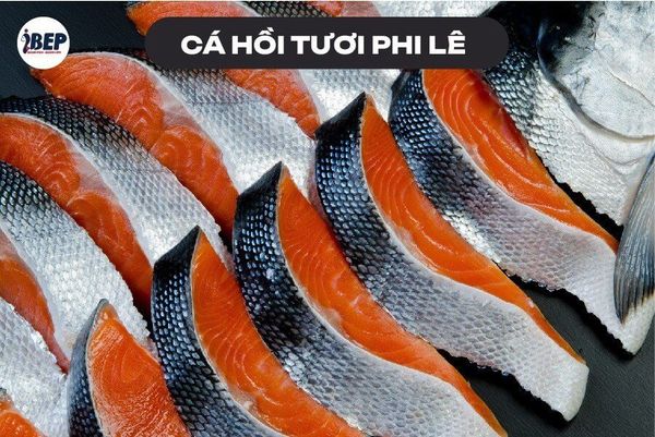 Cách lựa chọn cá hồi tươi phi lê