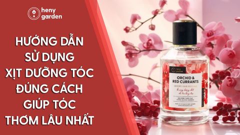 Hướng Dẫn Sử Dụng Xịt Dưỡng Tóc Đúng Cách, Lưu Hương Thơm Lâu, Không Bết Dính