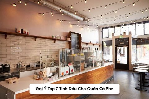 Gợi Ý Top 7 Tinh Dầu Cho Quán Cà Phê - Bí kíp “hút khách” cho quán cà phê bằng mùi hương