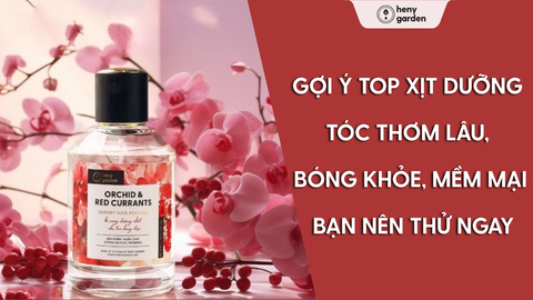 TOP Những Chai Xịt Dưỡng Tóc Thơm Lâu, Bóng Mượt Bạn Nên Thử | Heny Garden
