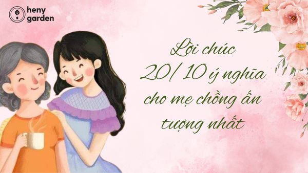 Gợi ý những lời chúc 20/10 ý nghĩa cho mẹ chồng ấn tượng nhất