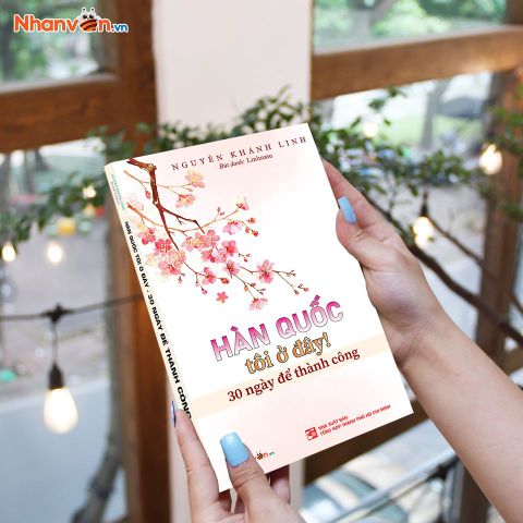 Lên dây cót tinh thần chinh phục giấc mơ Hàn Quốc cùng cuốn sách Hàn Quốc! Tôi Ở Đây