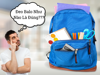 Hướng dẫn đeo balo đúng cách để bảo vệ cột sống và phát triển khỏe mạnh ở trẻ