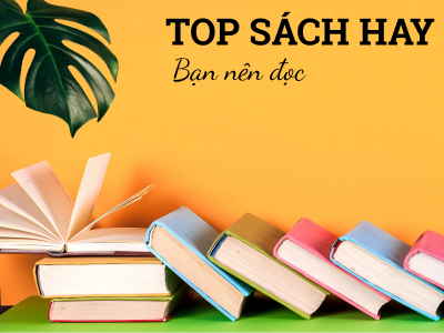 Top 10 cuốn sách hay bạn nên đọc ít nhất một lần trong đời